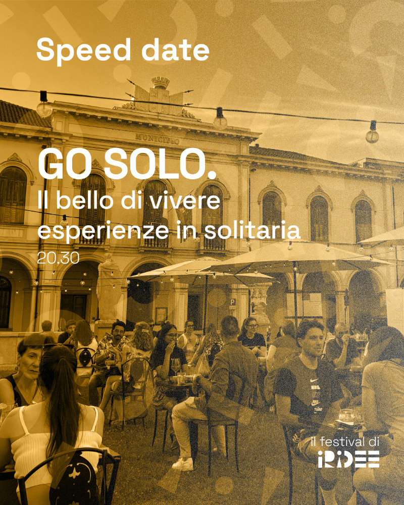 GO SOLO. — Speed Date culturale a cura di IRIDEE