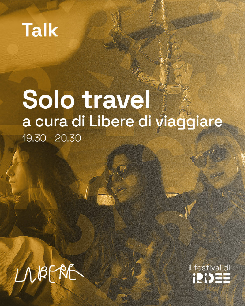 Solo Travel — talk a cura di Libere di Viaggiare
